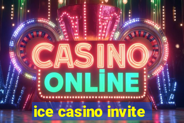 ice casino invite